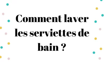 Comment laver les serviettes de bain et conserver leur douceur ?